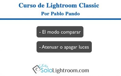 Curso de Lightroom Classic – Capítulo 9: Módulo biblioteca, seleccionando las fotografías (III). La comparación entre fotos